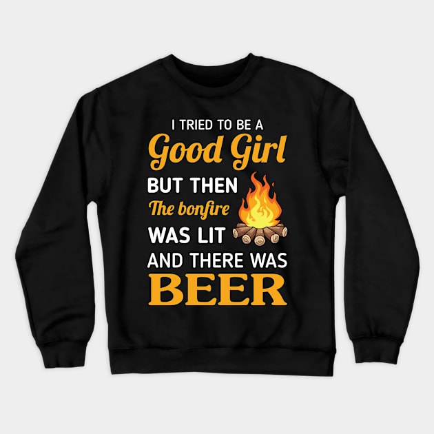 I Tried To Be A Good Girl But The The Bonfire Was Lit Shirt Crewneck Sweatshirt by Simpsonfft